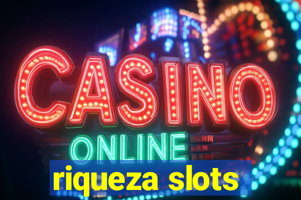 riqueza slots